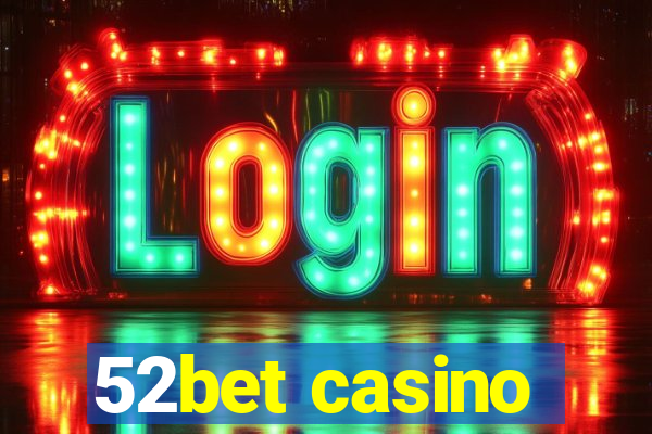 52bet casino